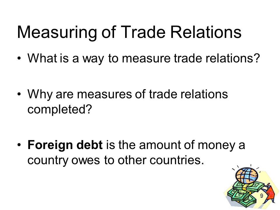 Measuring of Trade Relations What is a way to measure trade relations.