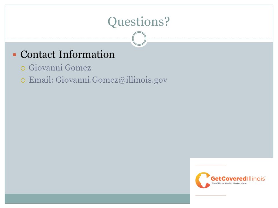 Questions Contact Information  Giovanni Gomez 