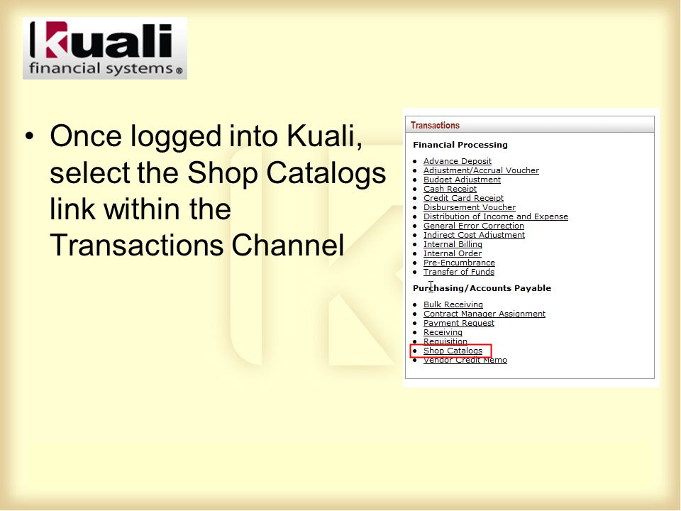 Once logged into Kuali, select the Shop Catalogs link within the Transactions Channel