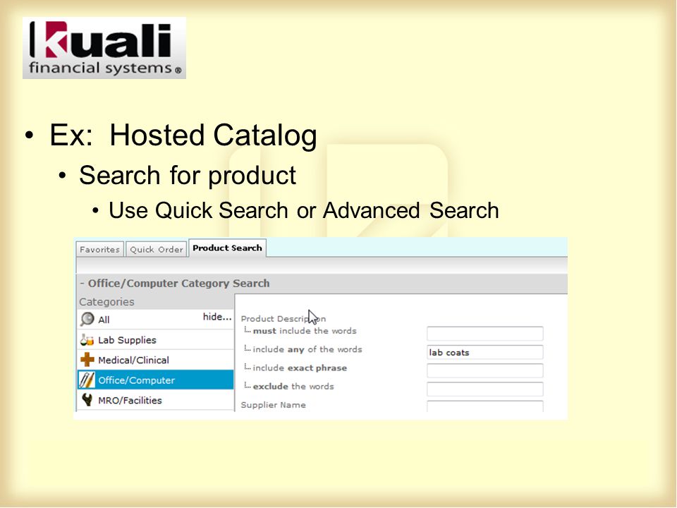 Ex: Hosted Catalog Search for product Use Quick Search or Advanced Search
