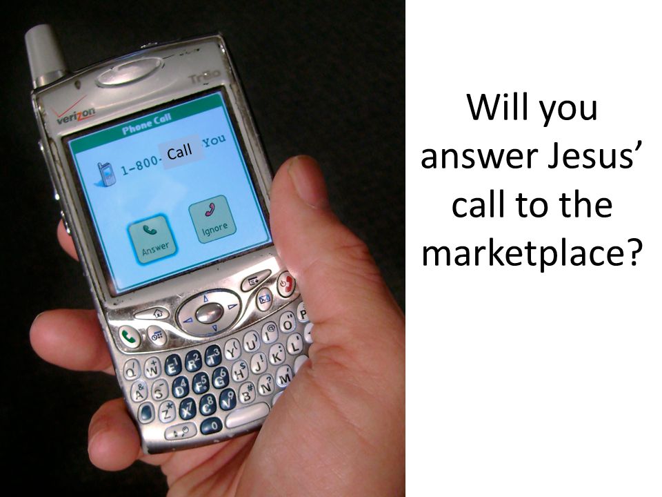 Will you answer Jesus’ call to the marketplace Call