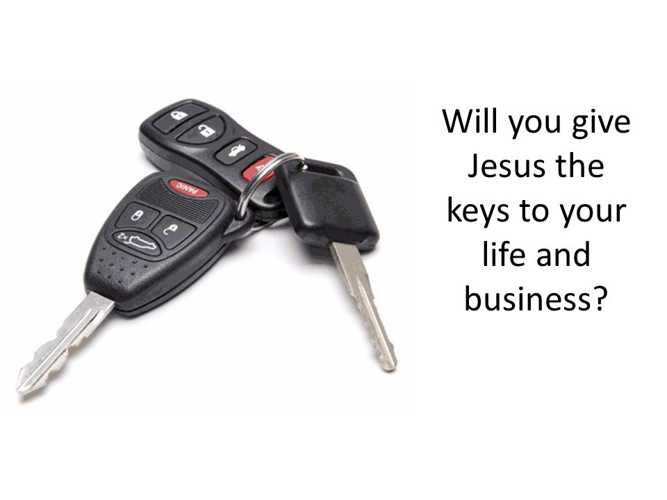 Will you give Jesus the keys to your life and business