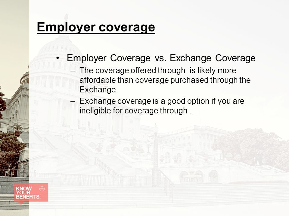 Employer coverage Employer Coverage vs.