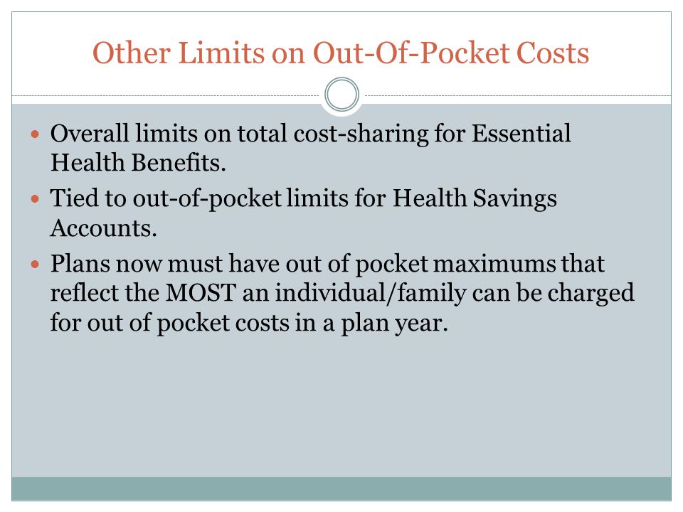 Other Limits on Out-Of-Pocket Costs Overall limits on total cost-sharing for Essential Health Benefits.