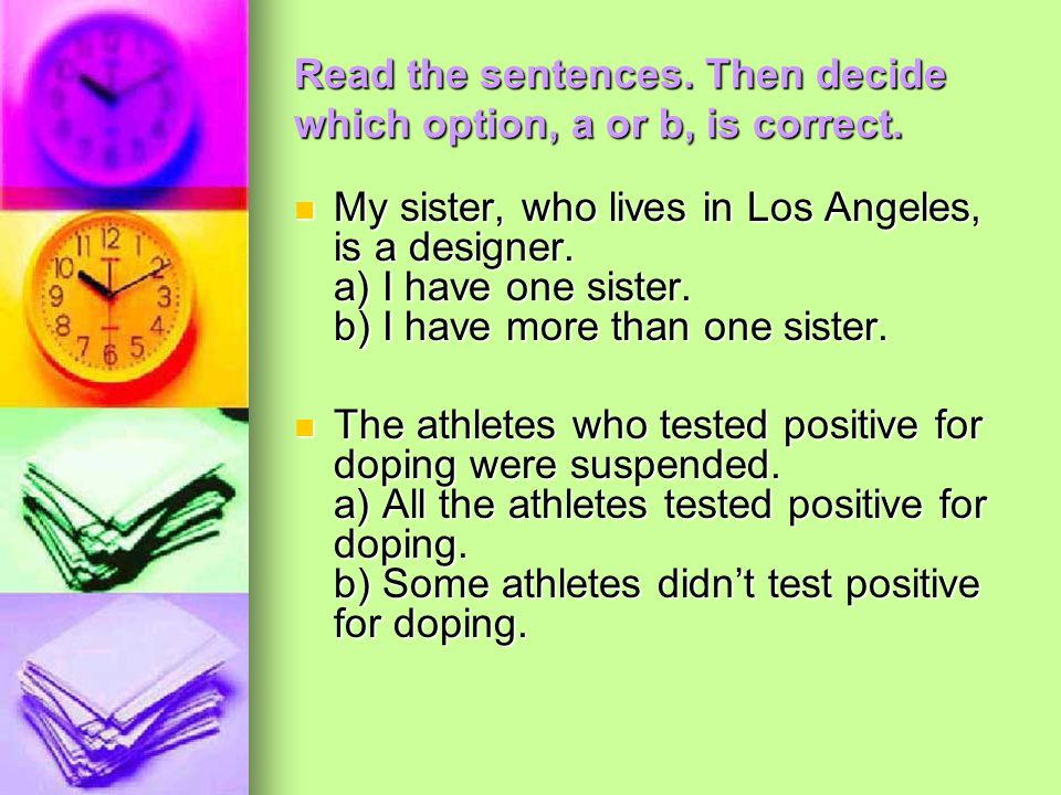 Read the sentences. Then decide which option, a or b, is correct.