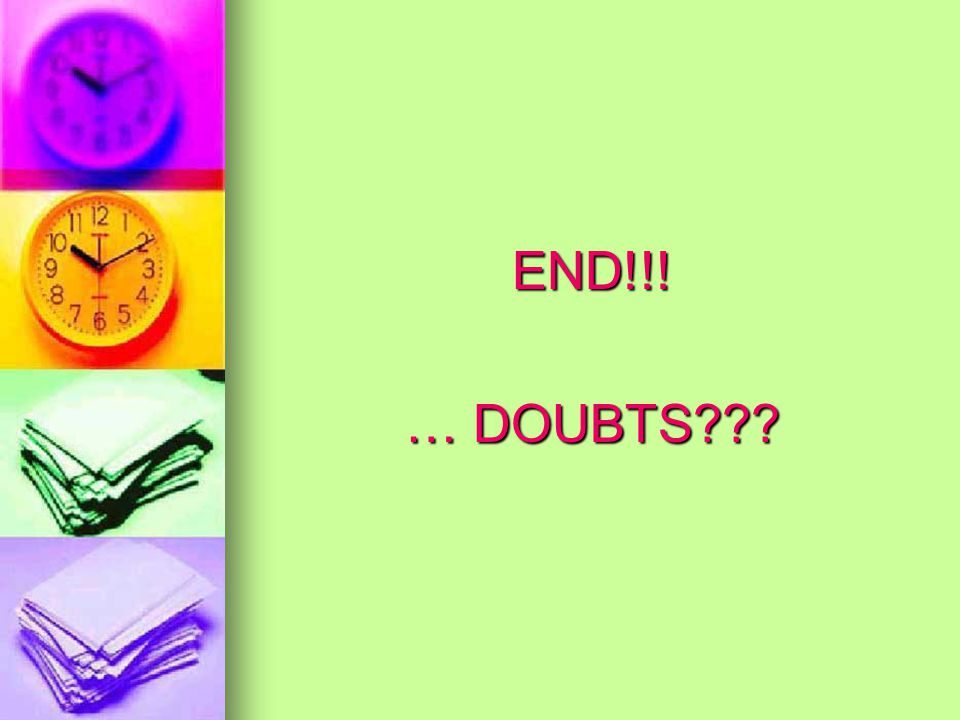 END!!! … DOUBTS