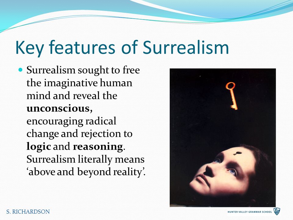 Surrealism sought to free the imaginative human mind and reveal the unconscious, encouraging radical change and rejection to logic and reasoning.