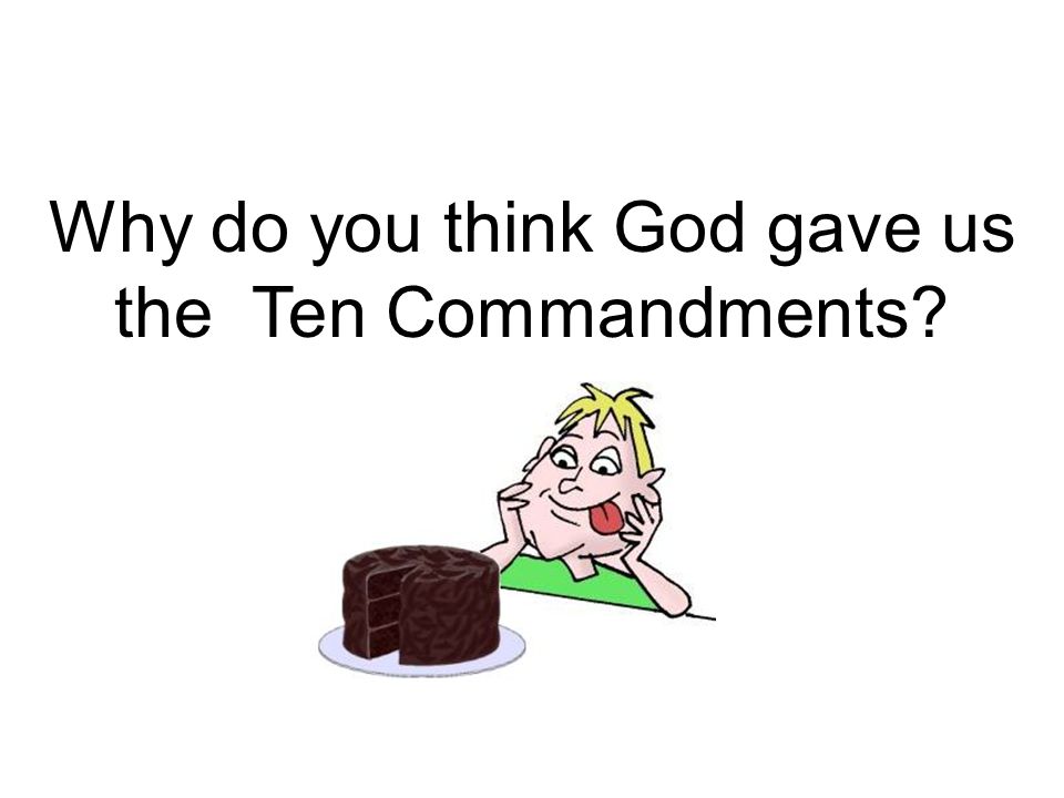 Why do you think God gave us the Ten Commandments Gospel 1