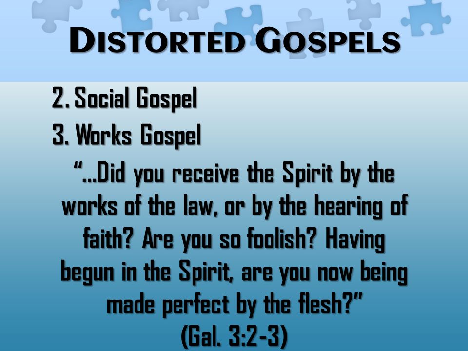 D ISTORTED G OSPELS 2. Social Gospel 3.