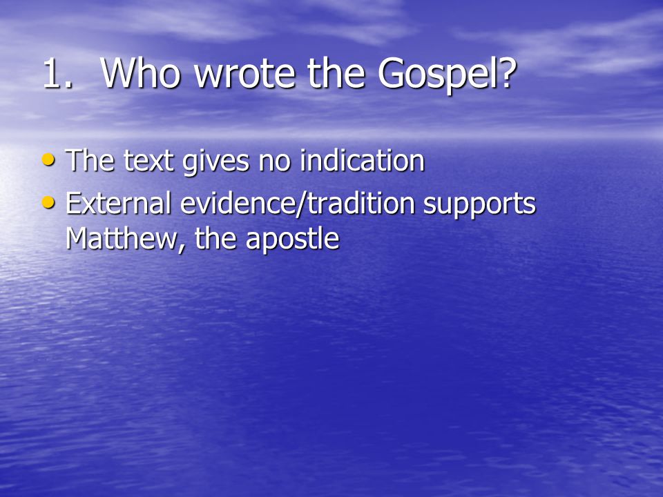 1. Who wrote the Gospel.