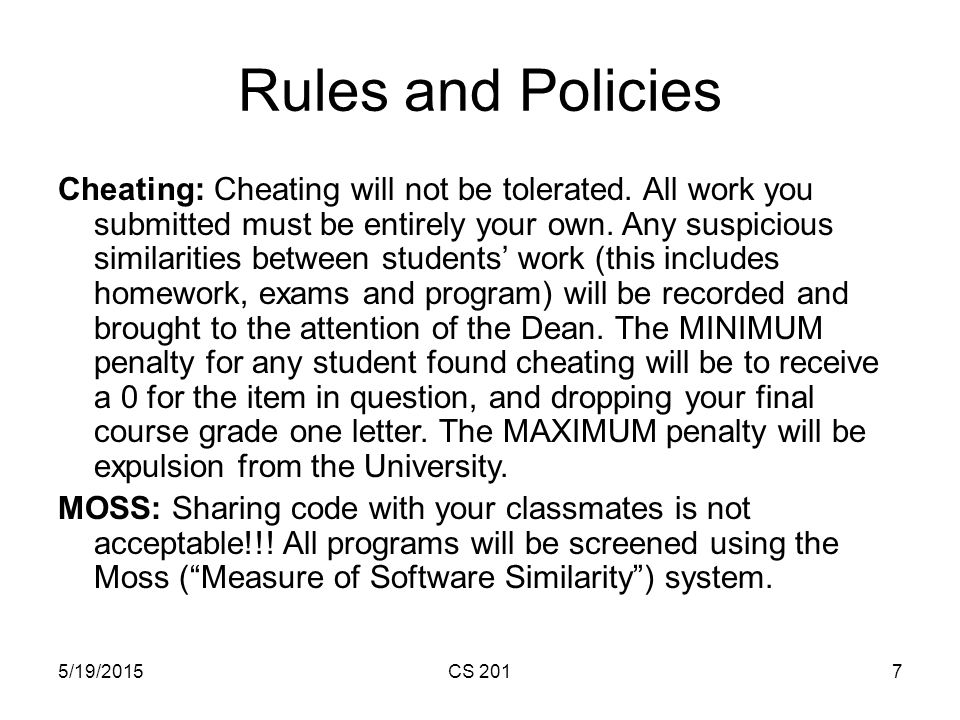 5/19/2015CS 2017 Rules and Policies Cheating: Cheating will not be tolerated.