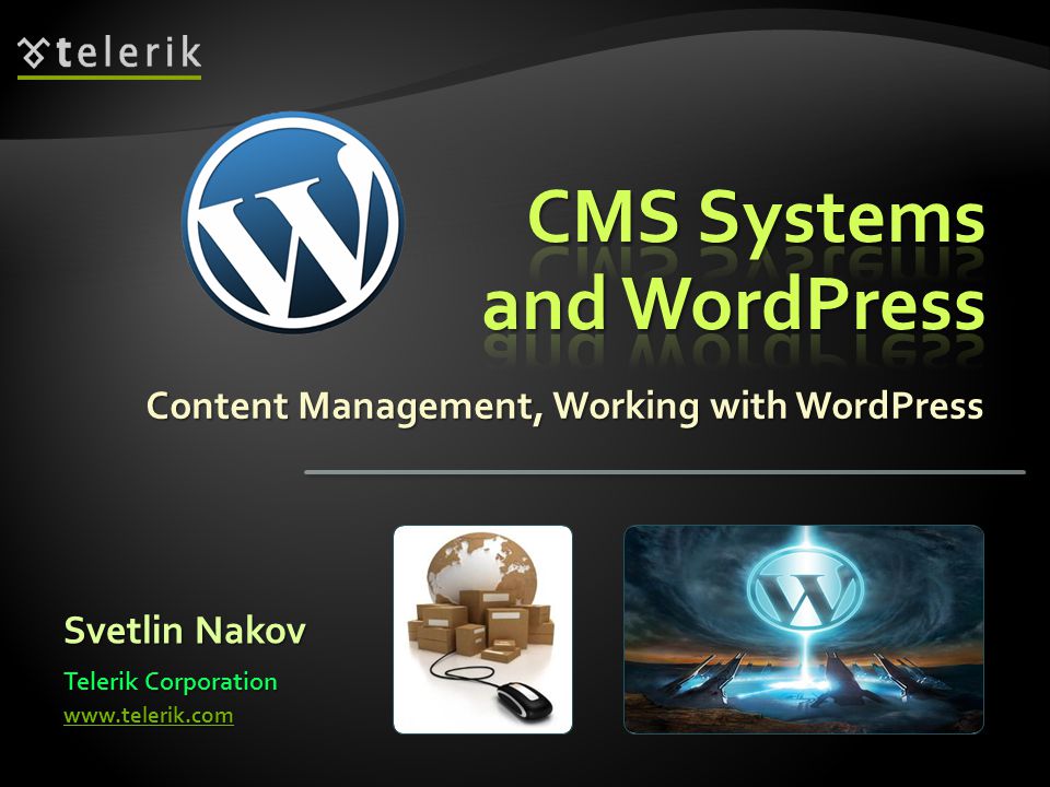 Content Management, Working with WordPress Svetlin Nakov Telerik Corporation