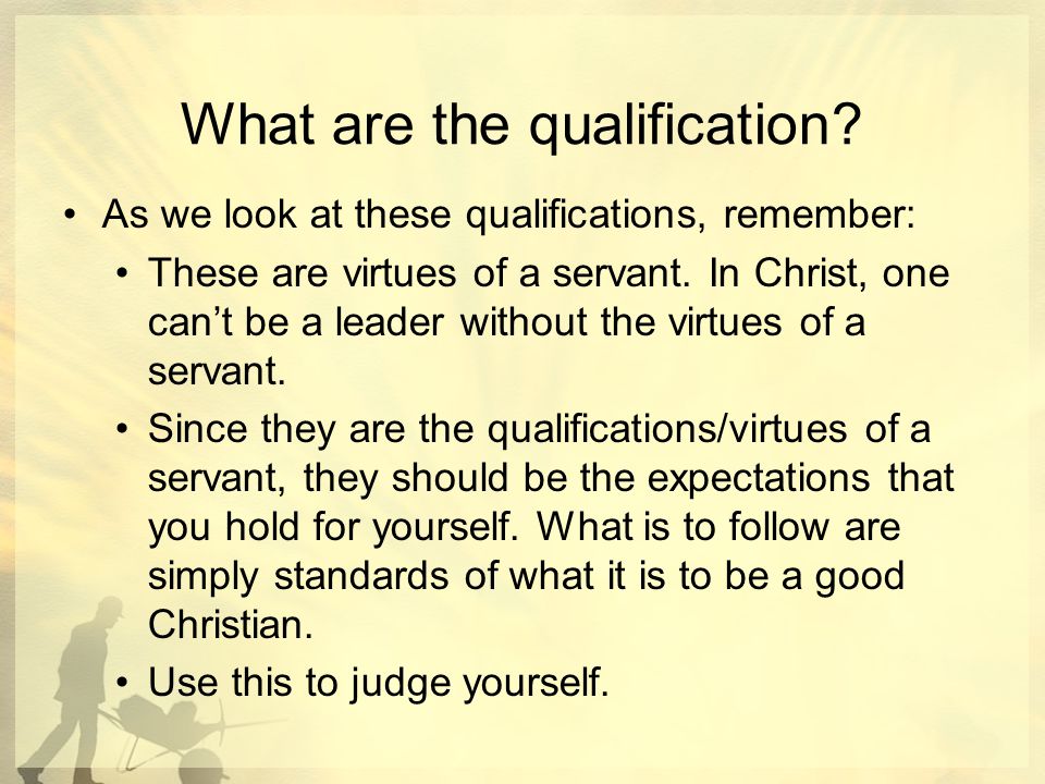 What are the qualification.
