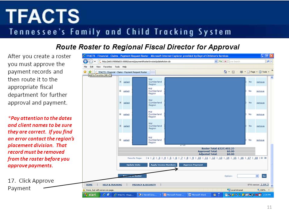 After you create a roster you must approve the payment records and then route it to the appropriate fiscal department for further approval and payment.