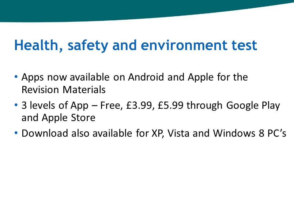Health, safety and environment test Apps now available on Android and Apple for the Revision Materials 3 levels of App – Free, £3.99, £5.99 through Google Play and Apple Store Download also available for XP, Vista and Windows 8 PC’s
