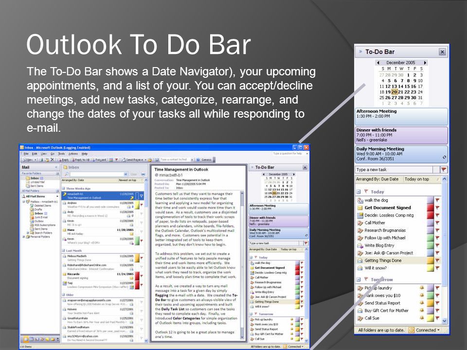 Outlook To Do Bar The To-Do Bar shows a Date Navigator), your upcoming appointments, and a list of your.