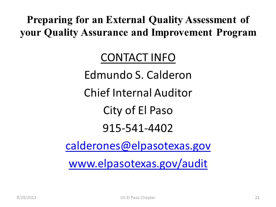 Preparing for an External Quality Assessment of your Quality Assurance and Improvement Program CONTACT INFO Edmundo S.