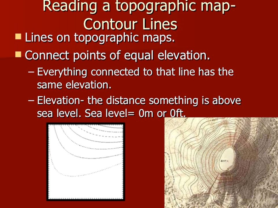 Reading a topographic map-Contour Lines Contour lines -Lines on topographic maps -Connect points of equal elevation.
