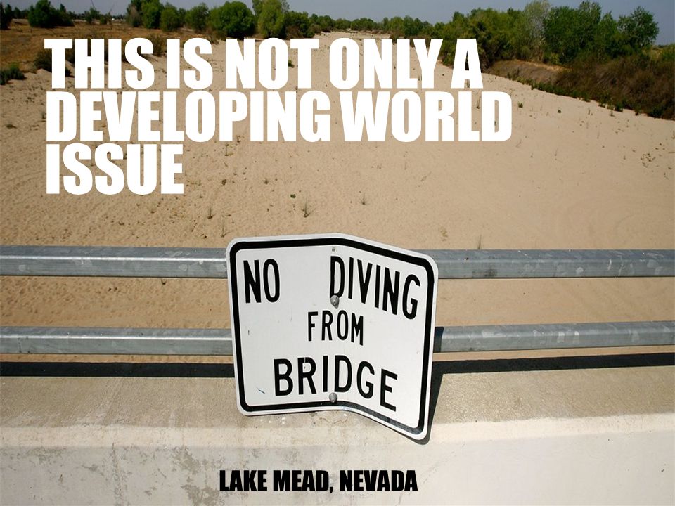 THIS IS NOT ONLY A DEVELOPING WORLD ISSUE Classified - Internal Use Only LAKE MEAD, NEVADA