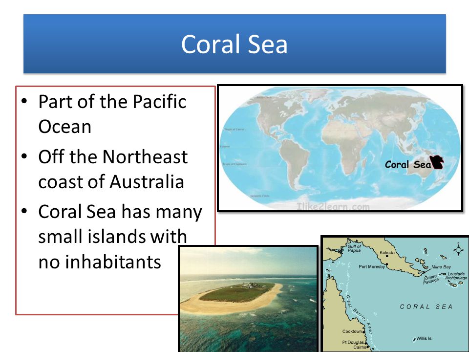 Part of the Pacific Ocean Off the Northeast coast of Australia Coral Sea has many small islands with no inhabitants