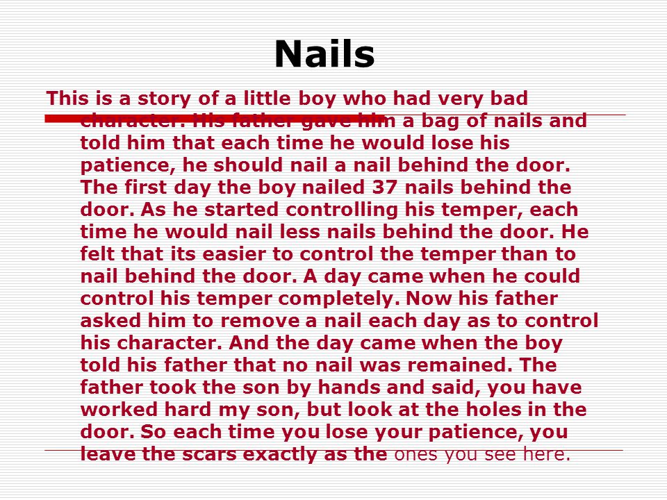 Nails This is a story of a little boy who had very bad character.