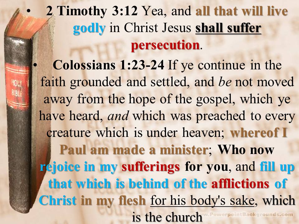 all that will live godlyshall suffer persecution2 Timothy 3:12 Yea, and all that will live godly in Christ Jesus shall suffer persecution.