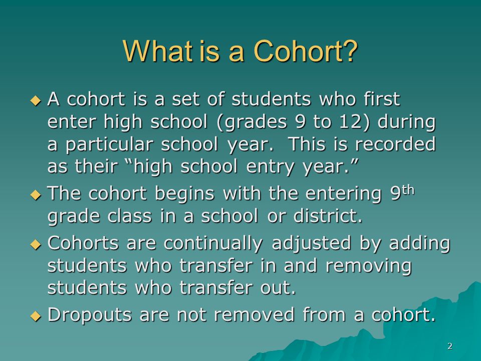 2 What is a Cohort.