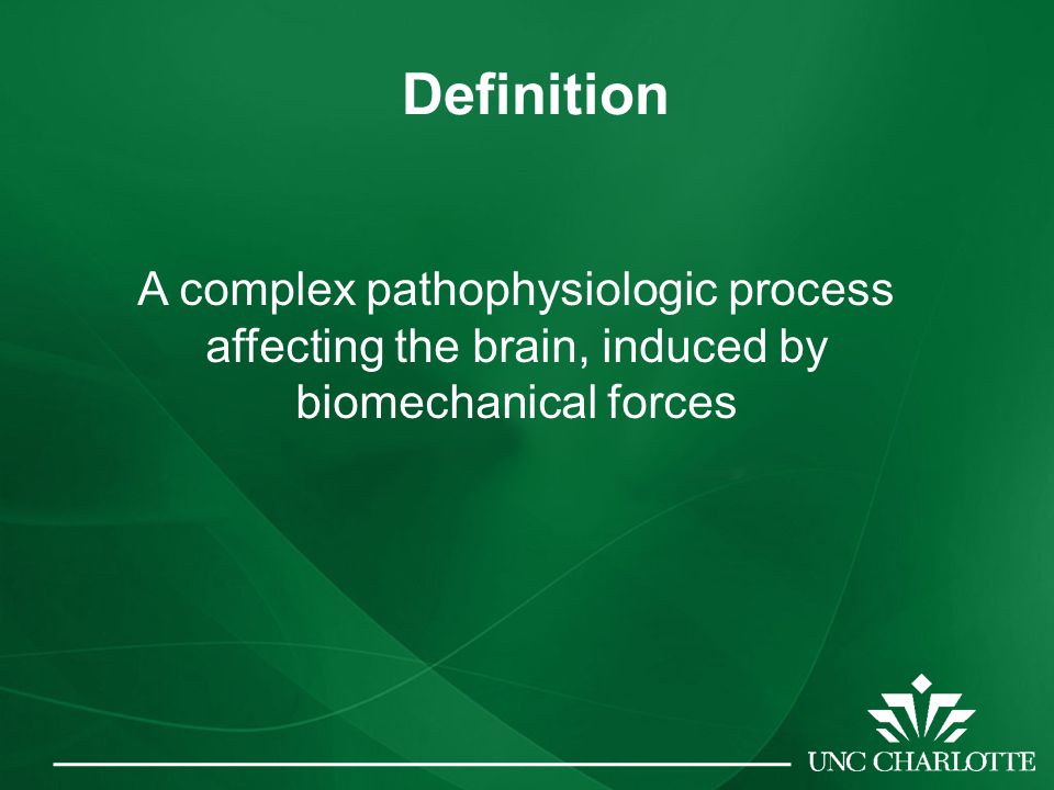 Definition A complex pathophysiologic process affecting the brain, induced by biomechanical forces