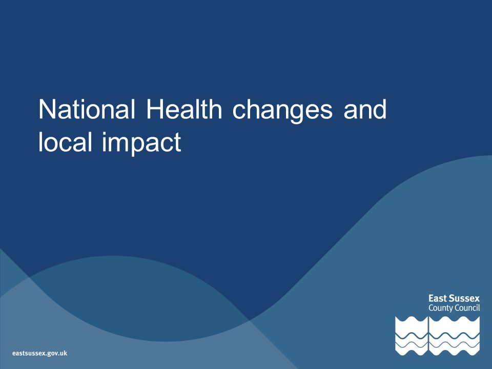 National Health changes and local impact