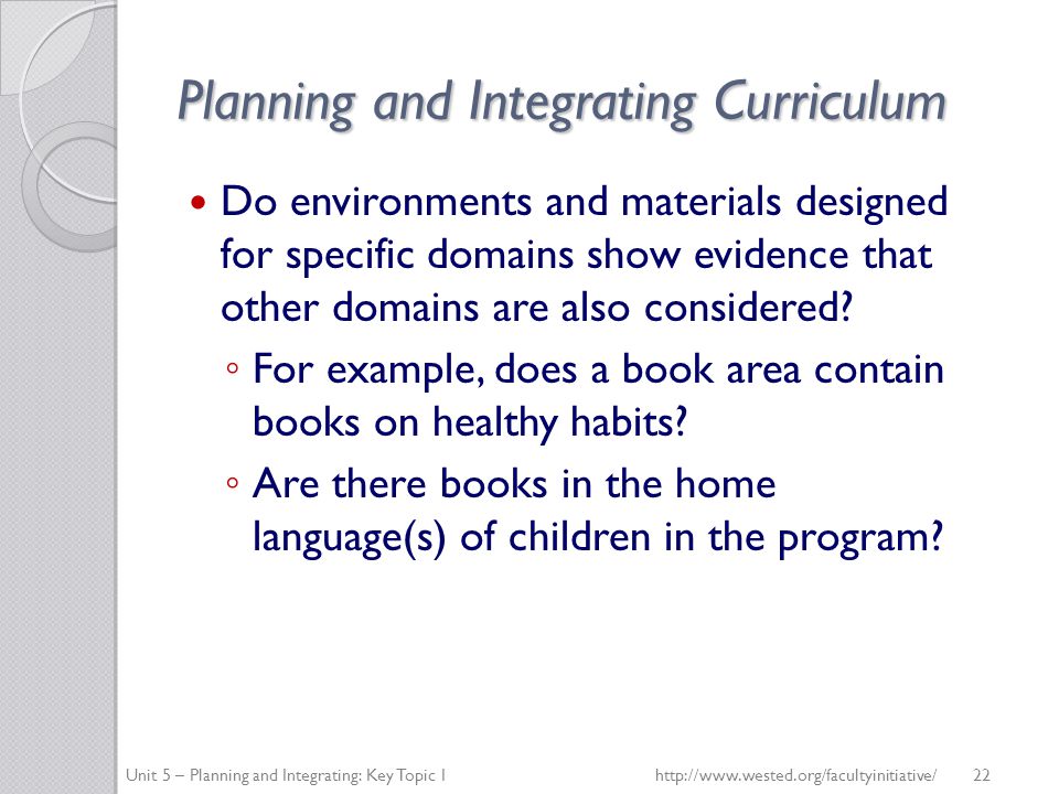Planning and Integrating Curriculum Do environments and materials designed for specific domains show evidence that other domains are also considered.