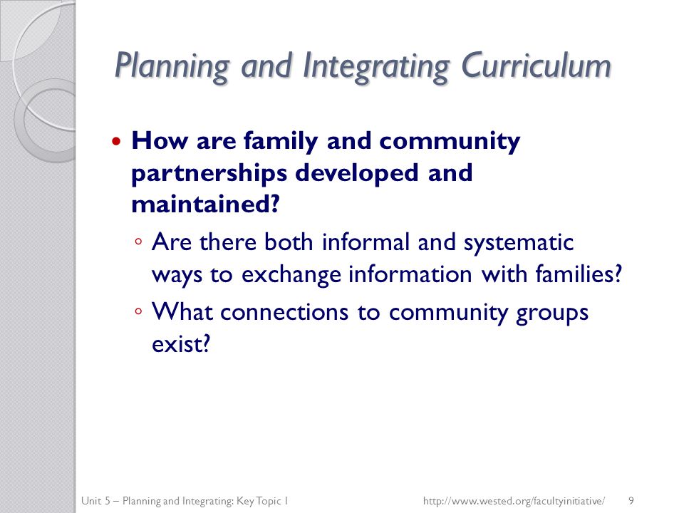 Planning and Integrating Curriculum How are family and community partnerships developed and maintained.