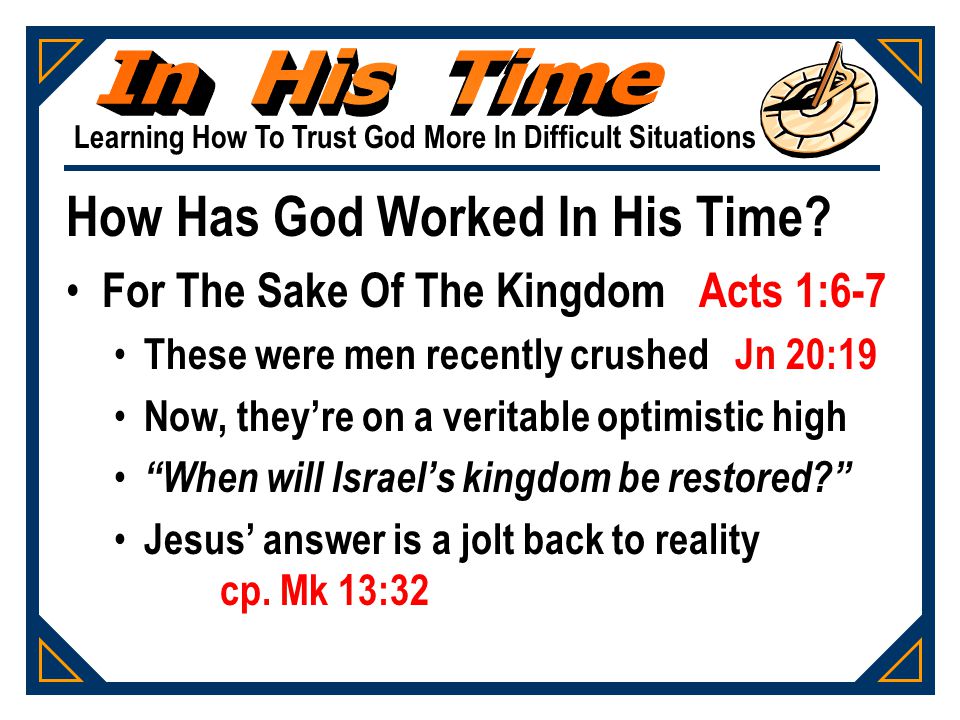 Learning How To Trust God More In Difficult Situations How Has God Worked In His Time.