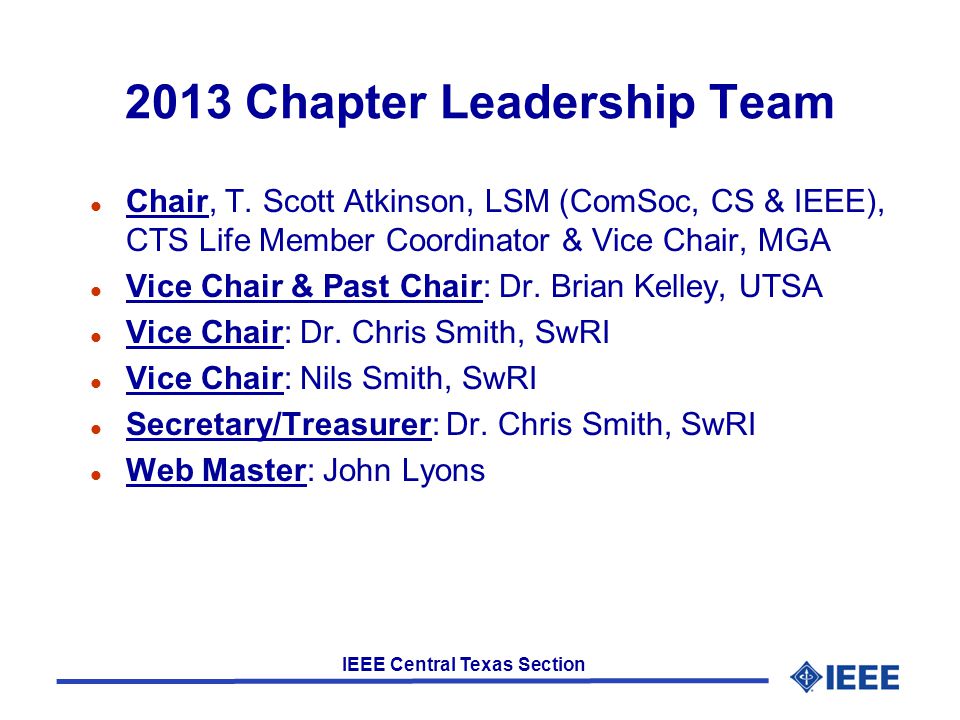 IEEE Central Texas Section 2013 Chapter Leadership Team l Chair, T.