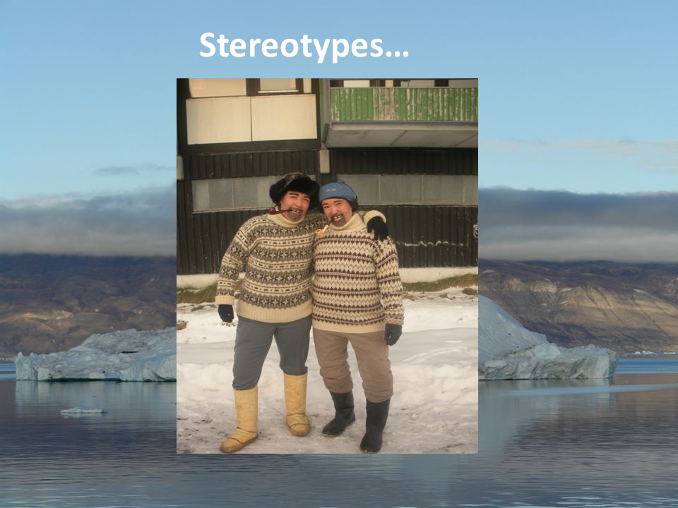 24 Aviâja Egede Lynge, Institute of Learning Processes, University of Greenland Stereotypes…