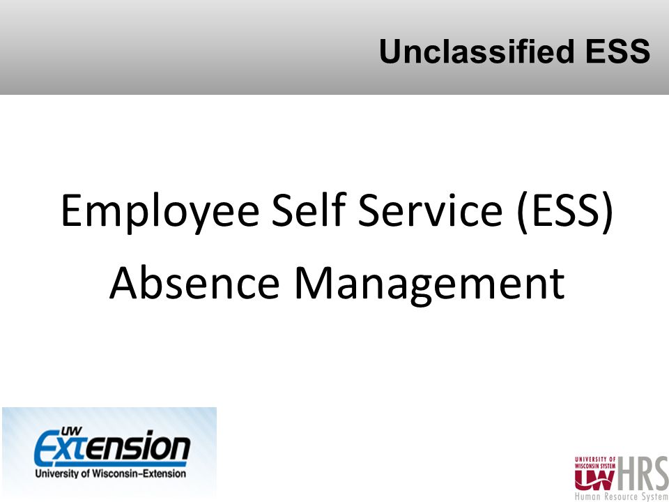 Unclassified ESS Employee Self Service (ESS) Absence Management 10