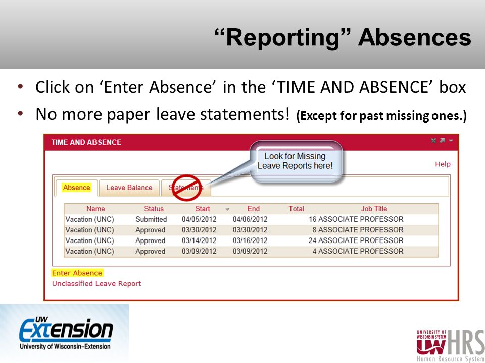 Reporting Absences Click on ‘Enter Absence’ in the ‘TIME AND ABSENCE’ box No more paper leave statements.