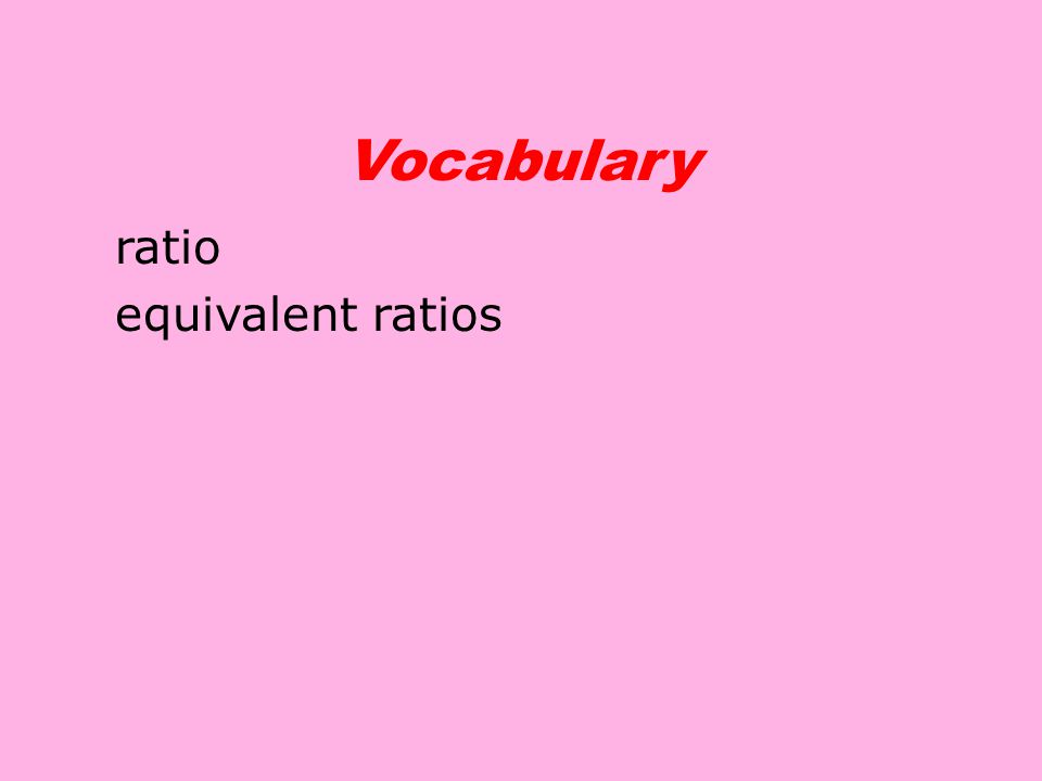 Vocabulary ratio equivalent ratios