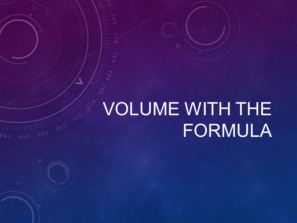 VOLUME WITH THE FORMULA