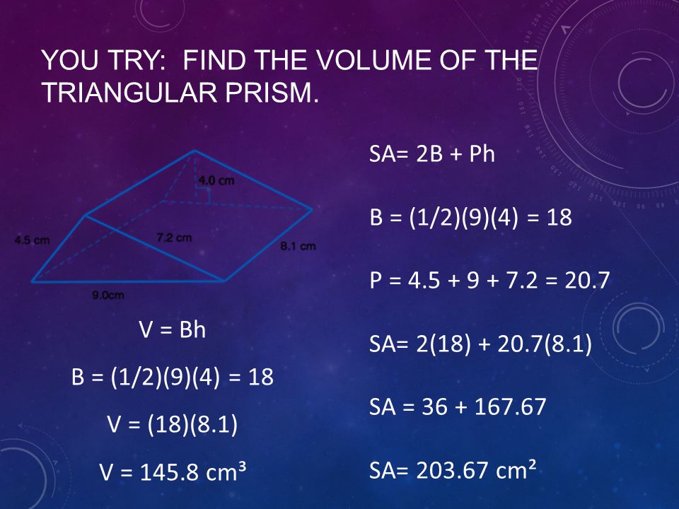YOU TRY: FIND THE VOLUME OF THE TRIANGULAR PRISM.