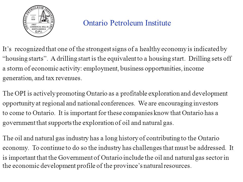 Ontario Petroleum Institute It’s recognized that one of the strongest signs of a healthy economy is indicated by housing starts .