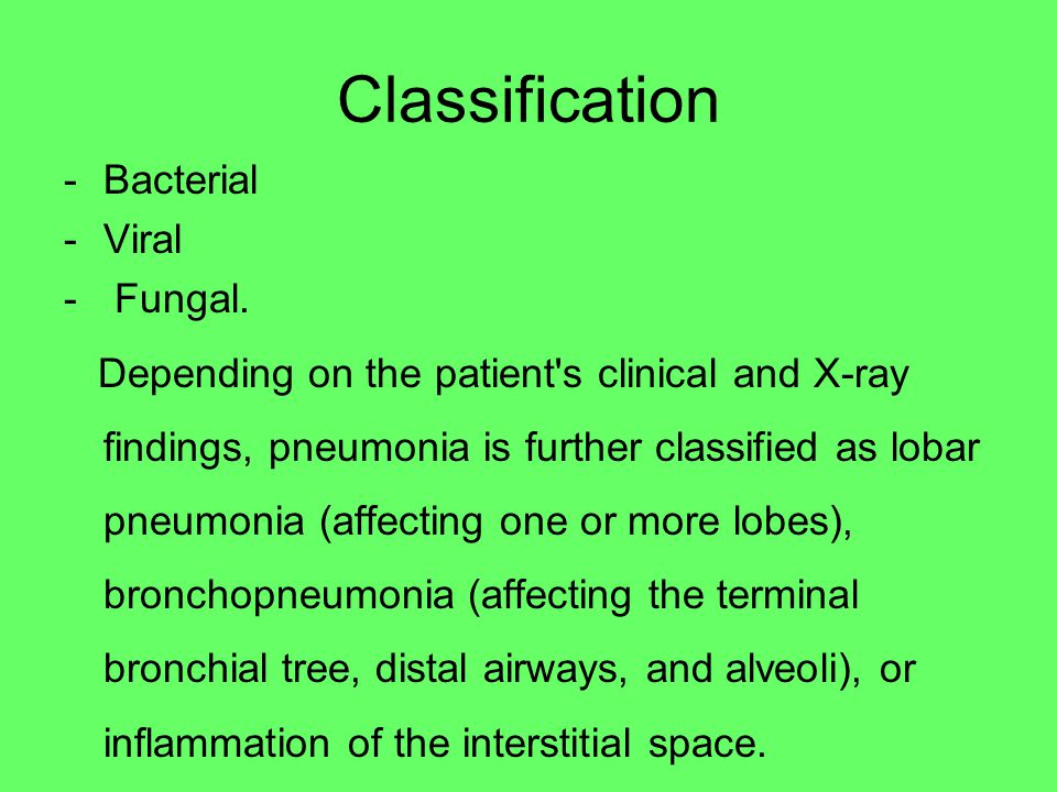 Classification -Bacterial -Viral - Fungal.