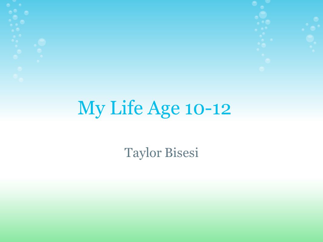 My Life Age Taylor Bisesi