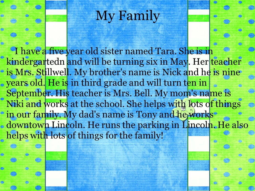 My Family I have a five year old sister named Tara.
