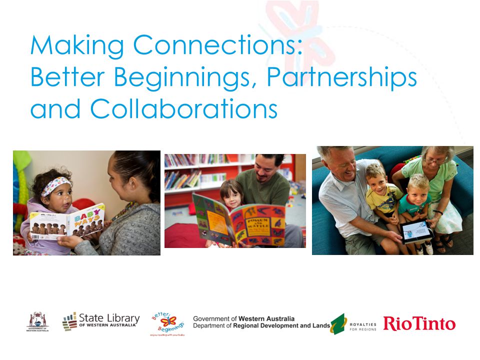 Making Connections: Better Beginnings, Partnerships and Collaborations