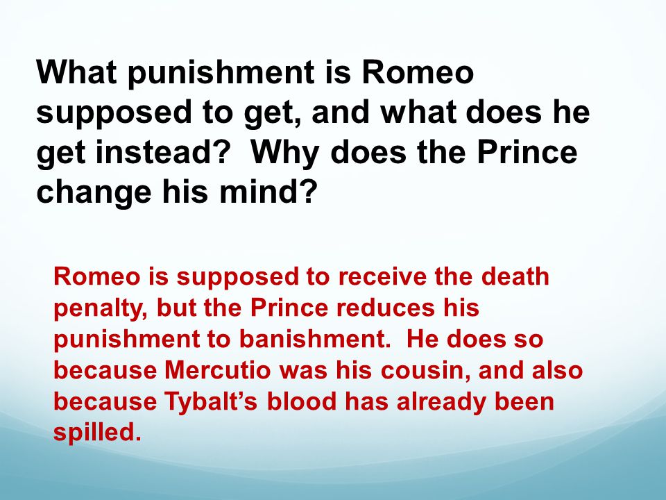 What punishment is Romeo supposed to get, and what does he get instead.