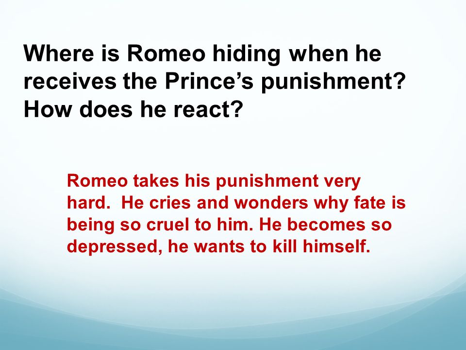 Where is Romeo hiding when he receives the Prince’s punishment.