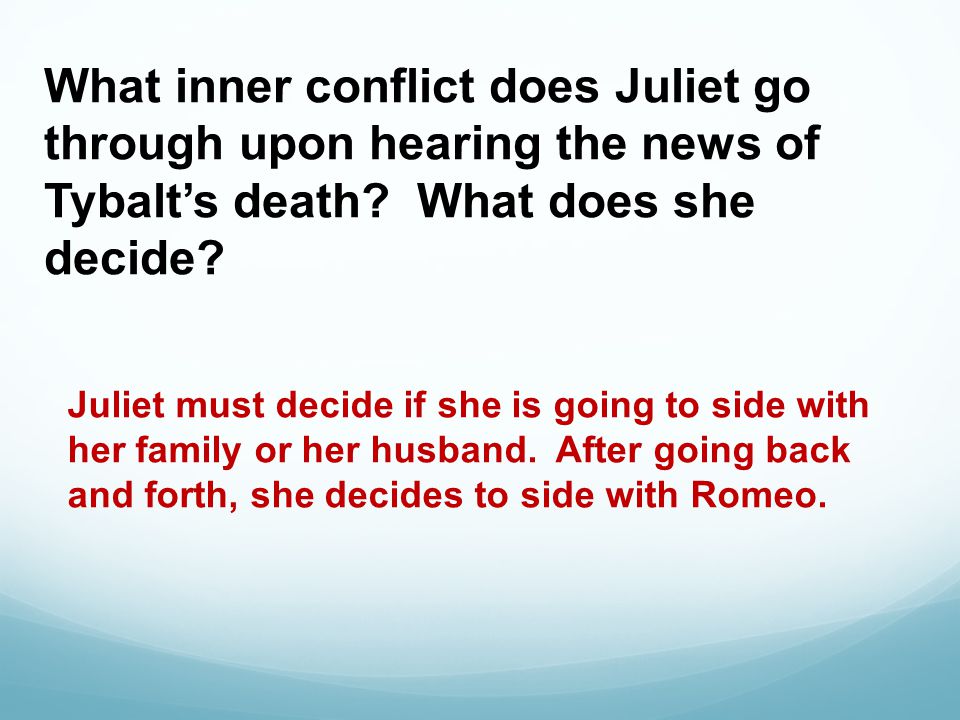 What inner conflict does Juliet go through upon hearing the news of Tybalt’s death.