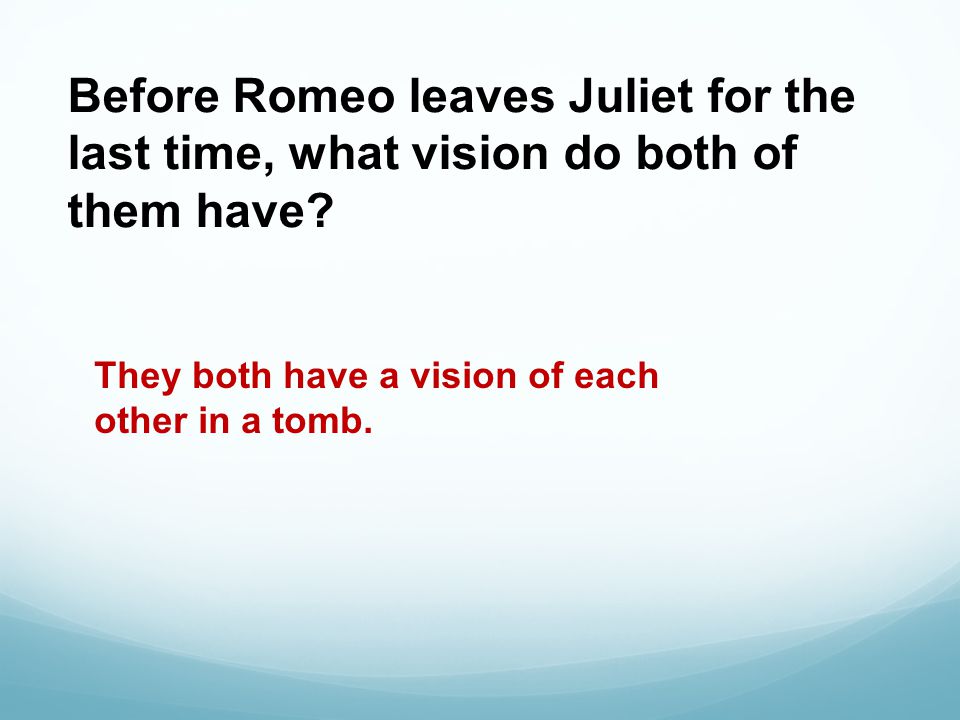 Before Romeo leaves Juliet for the last time, what vision do both of them have.