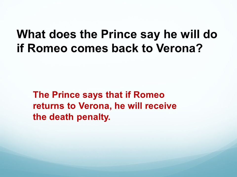 What does the Prince say he will do if Romeo comes back to Verona.