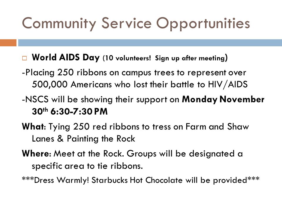 Community Service Opportunities  World AIDS Day (10 volunteers.